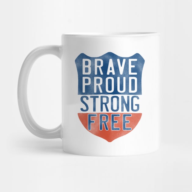 Brave Proud Strong Free by incraftwetrust